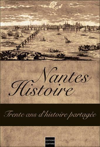 Nantes histoire ; trente ans d'histoire partagée