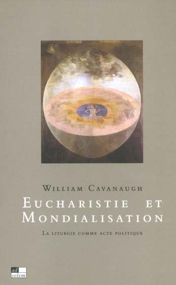 Eucharistie et mondialisation - la liturgie comme acte politique