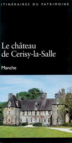Le château de Cerisy-la-Salle, Manche