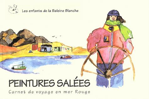 Peintures salées ; carnet de voyage en mer Rouge
