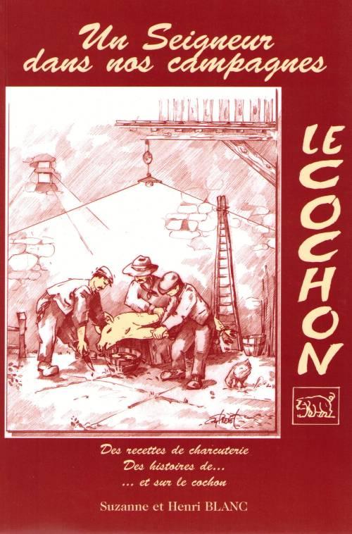 Le cochon ; un seigneur dans nos campagnes