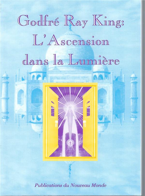 Godfré Ray king : L'Ascension dans la Lumière