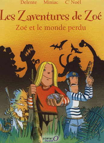 Les zaventures de Zoé Tome 2 ; Zoé et le monde perdu