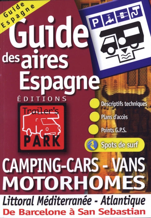 Camping-cars, vans, motorhomes : Espagne : guide des aires :  littoral Méditerranée-Atlantique, de Barcelone à San Sebastian