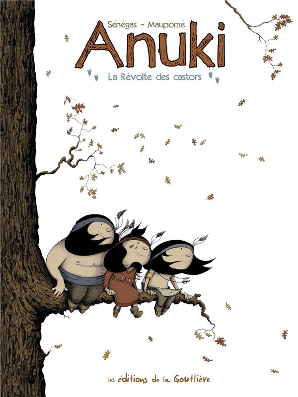 Anuki Tome 2 : la révolte des castors