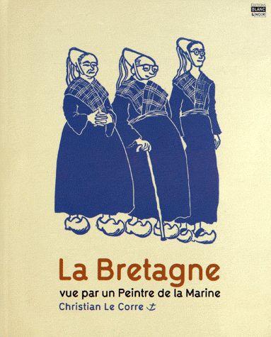 La Bretagne, vue par un peintre de la Marine