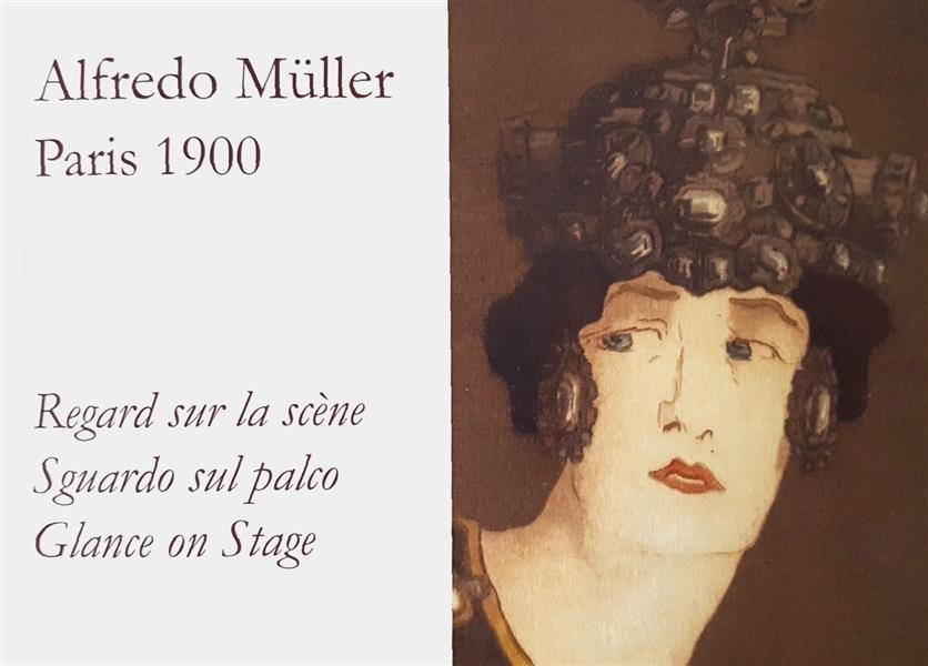 Alfredo Muller ; Paris 1900 ; regard sur la scène, sguardo sul palco, glance on stage