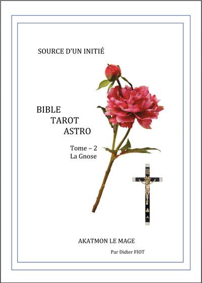 Bible tarot astro Tome 2 : la gnose