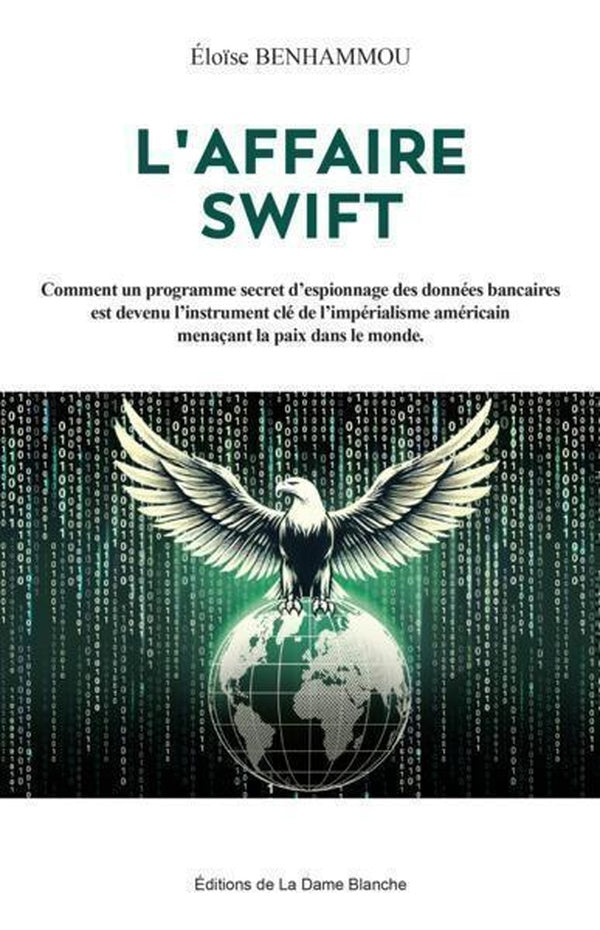 Laffaire swift - comment un programme secret despionnage des donnees bancaires est devenu linstrumen