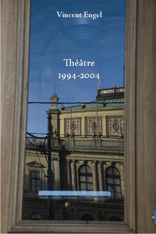 Théâtre complet ; 1994-2004