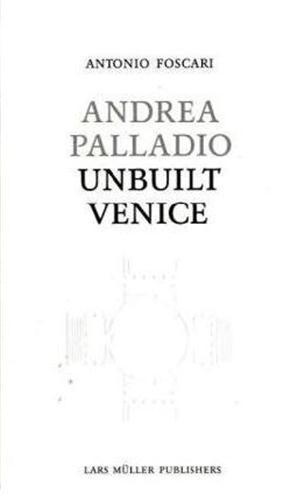 Andrea palladio unbuilt venice