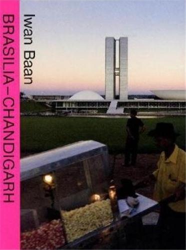 Iwan baan - brasilia chandigarh living with modernity