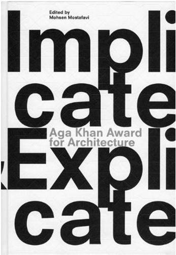 Aga khan award for architecture 2010 implacate & explicate