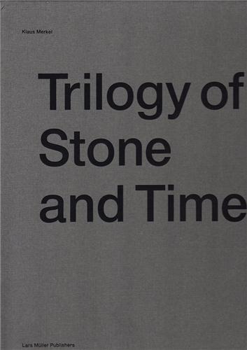 Klaus merkel trilogy of stone and time