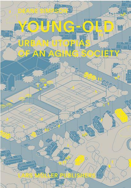 Young- old : urban utopias of an aging society
