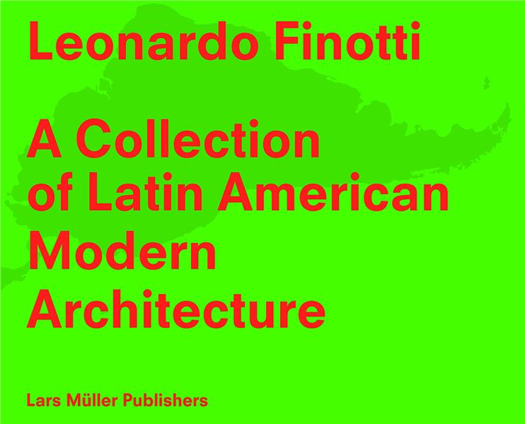 Leonardo finotti a collection of latin american modern architecture