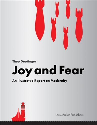 Joy and Fear : An Illustrated Report on Modernity