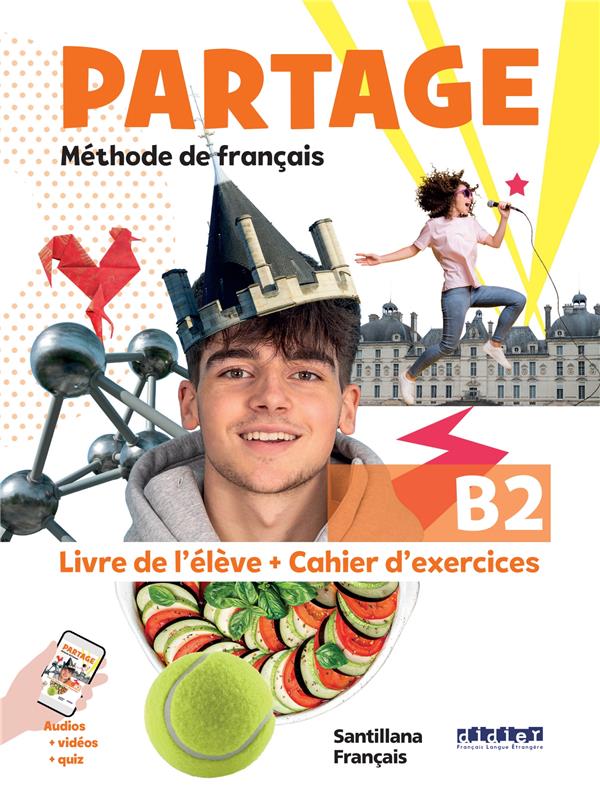 Partage ; FLE ; Livre de l'élève + cahier d'exercices ; B2 ; Santillana