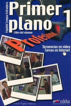 Primer plano 1 vida profesional cahier d'exercices