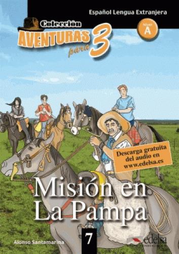 AVENTURAS PARA 3 Tome 7 : misión en La Pampa