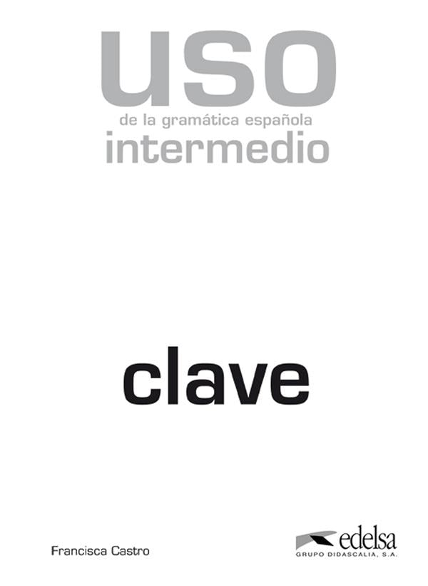 Uso de la gramática espanola intermedio ; clave