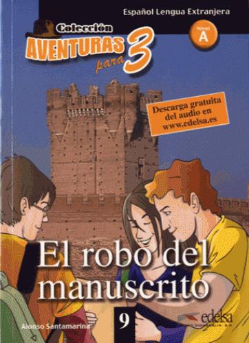 AVENTURAS PARA 3 Tome 9 : el robo del manuscrito