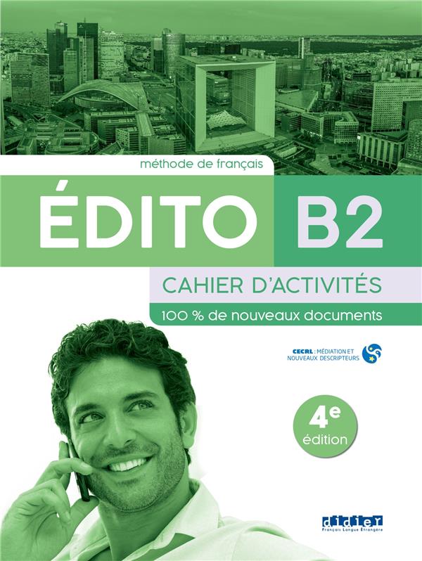 édito : FLE ; cahier d'activités ; B2 (4e édition)