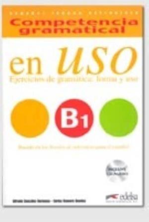 Competencia gramatical en uso ; espagnol ; B1 ; livre + cd (édition 2016)