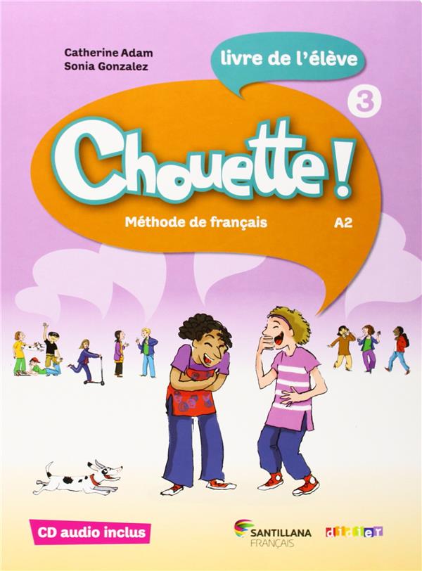 Chouette ! ; méthode de français ; livre de l'élève ; A2
