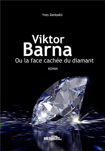 Viktor Barna et la face cachée du diamant