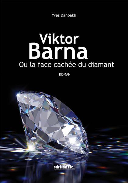 Viktor Barna ou la face cachée du diamant