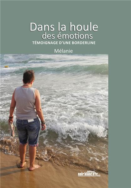 Dans la houle des émotions ; témoignage d'une borderline