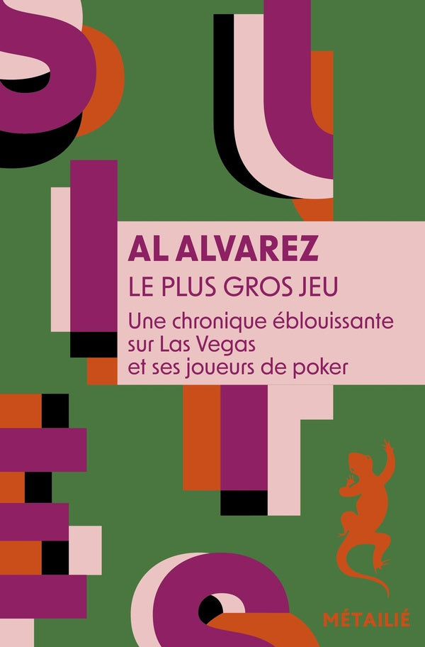 Le plus gros jeu. Une chronique éblouissante sur Las Vegas et ses joueurs de poker