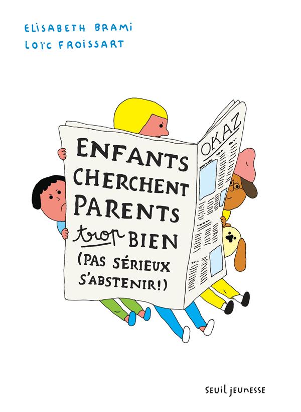 Enfants cherchent parents trop bien ; pas sérieux s'abstenir