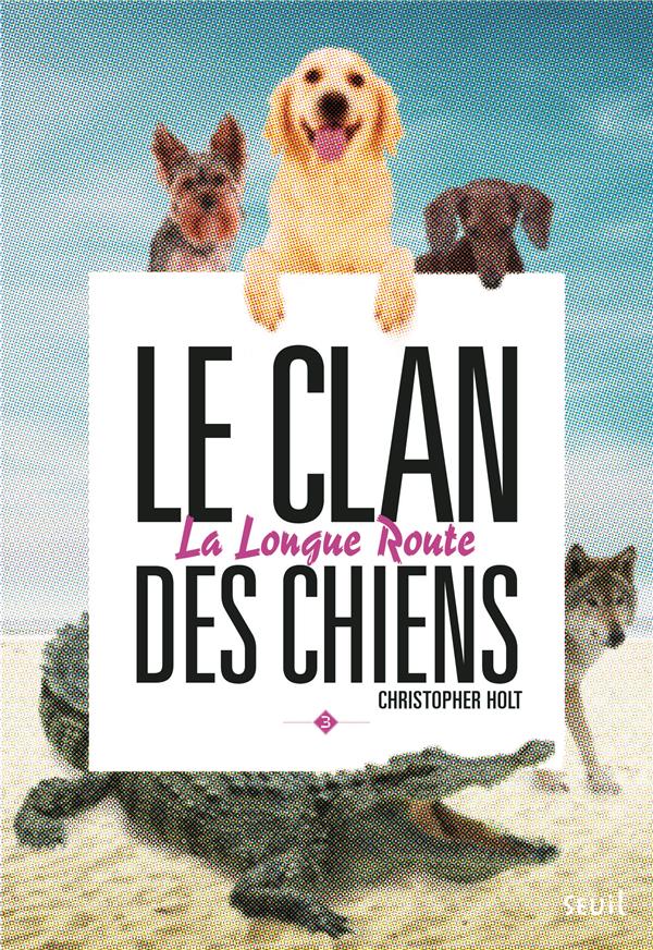 Le clan des chiens Tome 3 : la longue route