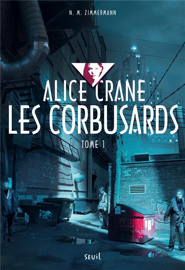 Alice Crane Tome 1 ; les corbusards
