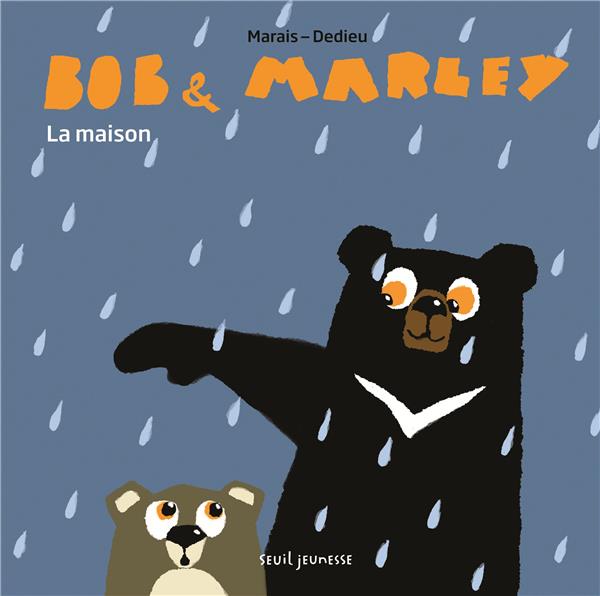 Bob et Marley ; la maison