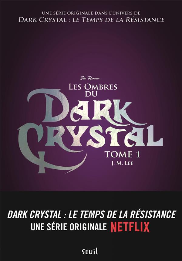 Dark Crystal Tome 1 ; les ombres du Dark Crystal