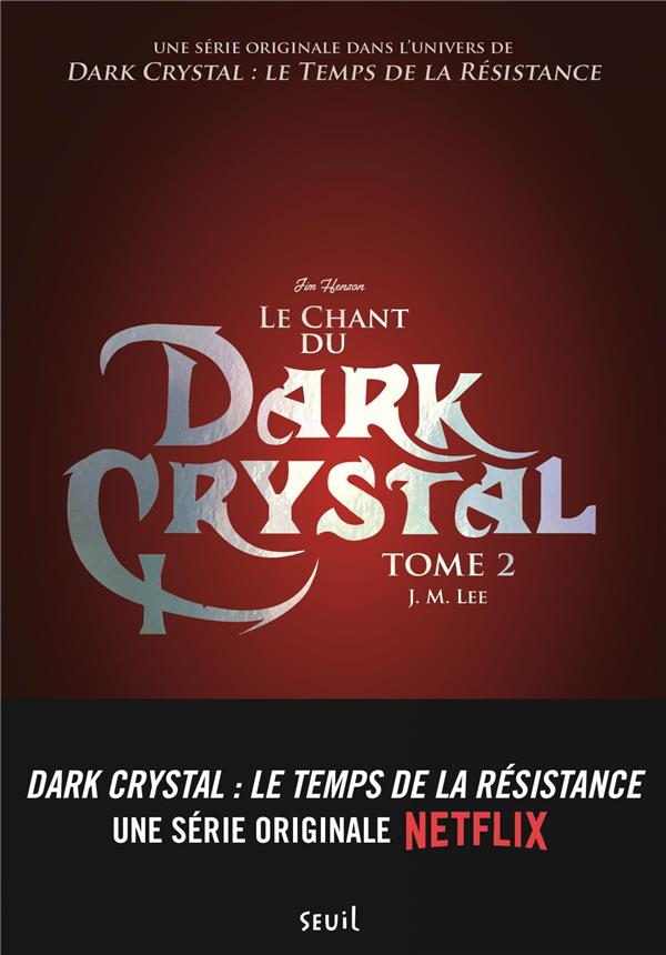 Dark Crystal Tome 2 ; le chant du Dark Crystal