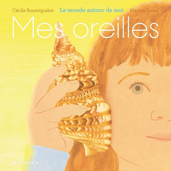 Mes oreilles : Le monde autour de moi