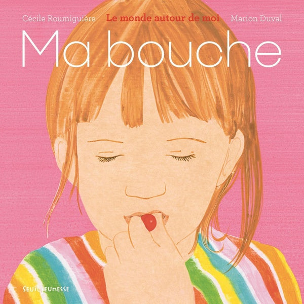 Ma bouche : Le monde autour de moi
