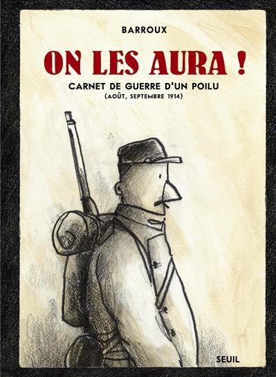 On les aura ! Carnet de guerre d'un poilu (aout, septembre 1914)
