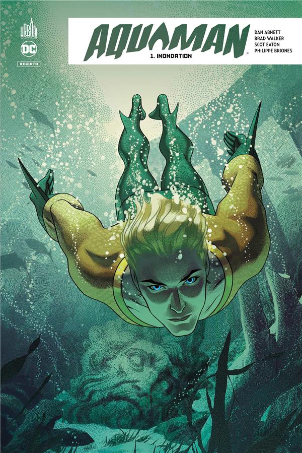 Aquaman rebirth Tome 1 : inondation