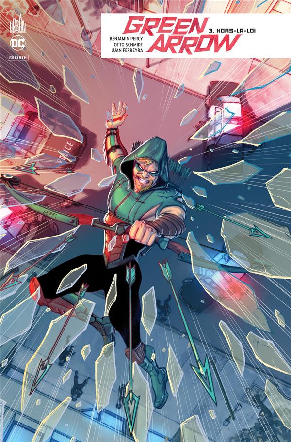 Green Arrow rebirth Tome 3 : hors-la-loi