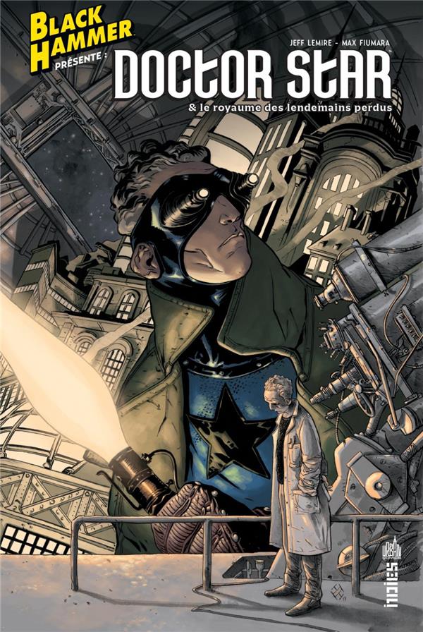 Black Hammer présente ; Doctor star & le royaume des lendemain perdus