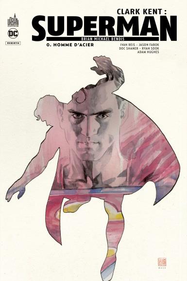 Clark Kent : Superman Tome 0. : homme d'acier