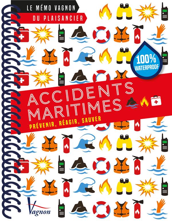 Le mémo Vagnon du plaisancier ; éviter et gérer les accidents maritimes
