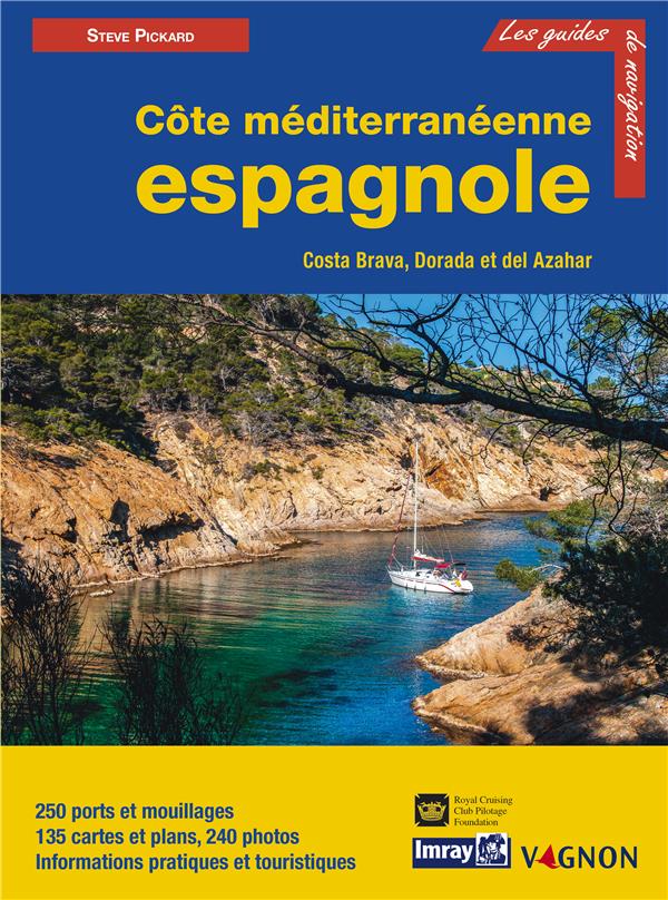 Guide Imray ; côte méditerranéenne espagnole ; Costa Brava, Dorada et del Azahar