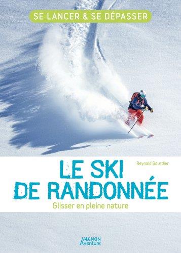 Le ski de randonnée : glisser en pleine nature ; se lancer et se dépasser - flash vidéo
