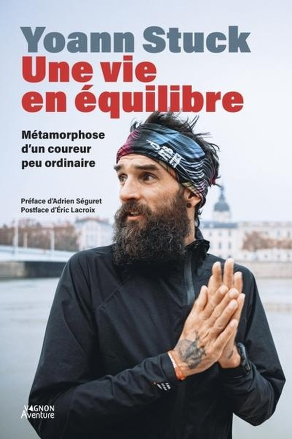 Yoann Stuck, une vie en équilibre : Métamorphose d'un coureur peu ordinaire
